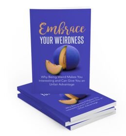 Embrace Your Weirdness – eBook with Resell Rights